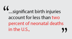 significant birth injuries account for less than two percent of neonatal deaths in the U.S.